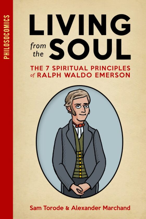 Living from the Soul The 7 Spiritual Principles of Ralph Waldo Emerson